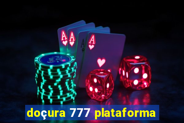 doçura 777 plataforma